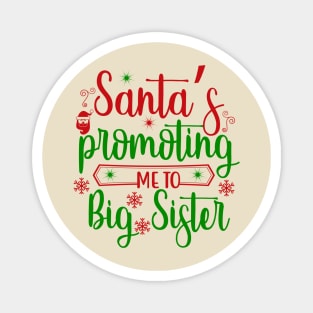 Christmas 3 - Santa is promoting me to Big Sister Magnet